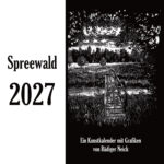 Spreewald 2027 - Ein Kunstkalender mit Grafiken von Rüdiger Neick